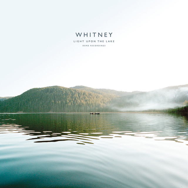 Album artwork for Whitney - Light Upon the Lake: Demo Recordings