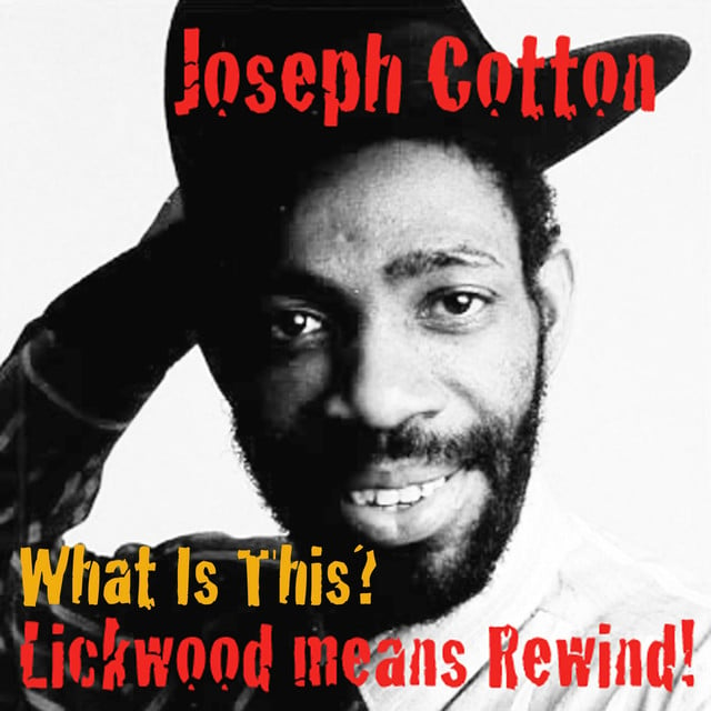 Album artwork for Joseph Cotton - What Is This? (Lickwood Means Rewind!)