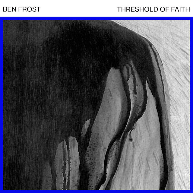 Album artwork for BEN FROST - Threshold of Faith