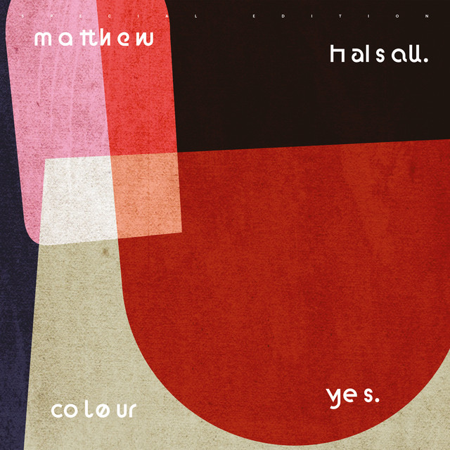 Album artwork for MATTHEW HALSALL - Colour Yes (Special Edition)