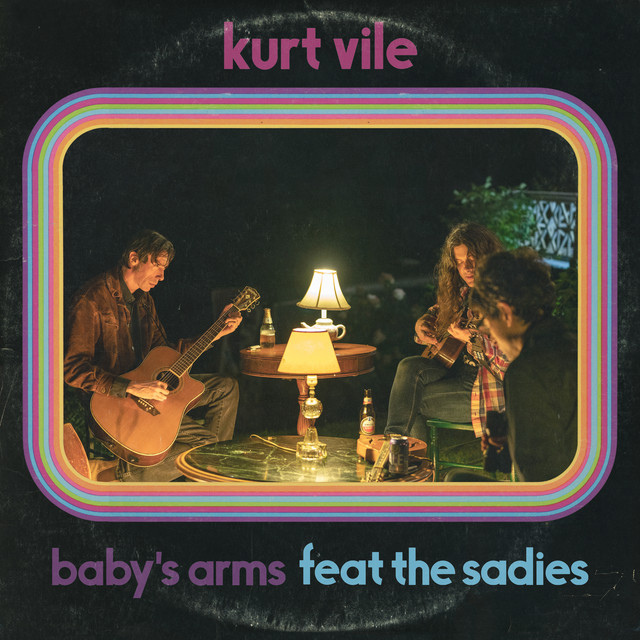 Album artwork for Kurt Vile feat. The Sadies - Baby's Arms feat. The Sadies