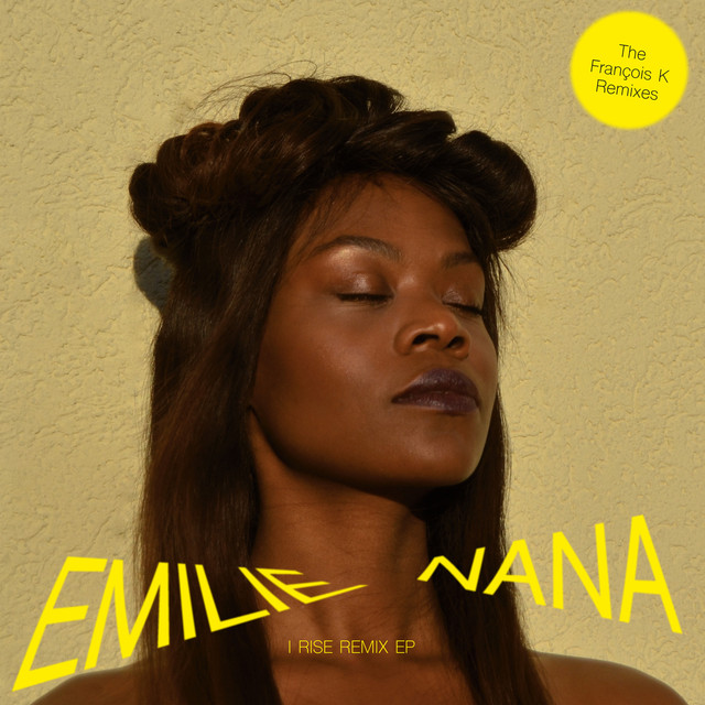 Album artwork for Emilie Nana - I Rise - The François K Remixes