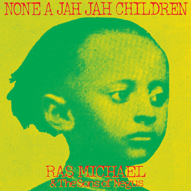Album artwork for Ras Michael and the Sons of Negus - None A Jah Jah Children