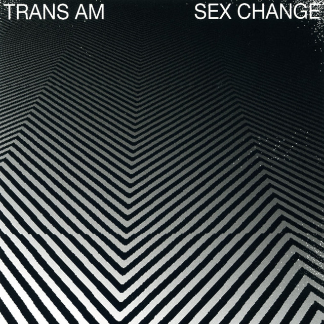 Album artwork for TRANS AM - Sex Change