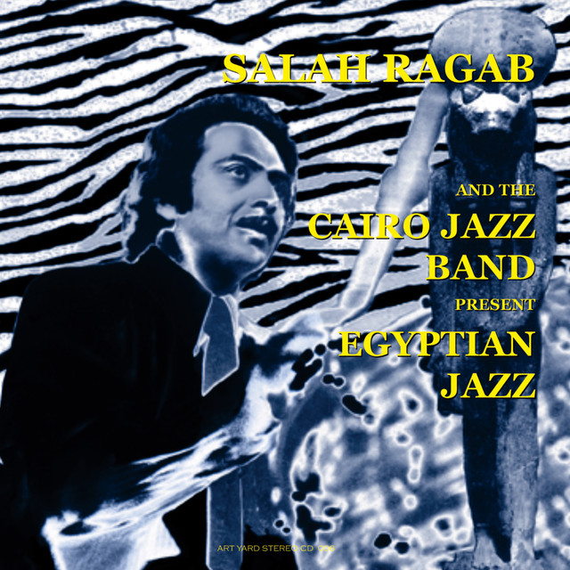 Album artwork for SALAH RAGAB & THE CAIRO JAZZ BAND - Egyptian Jazz 