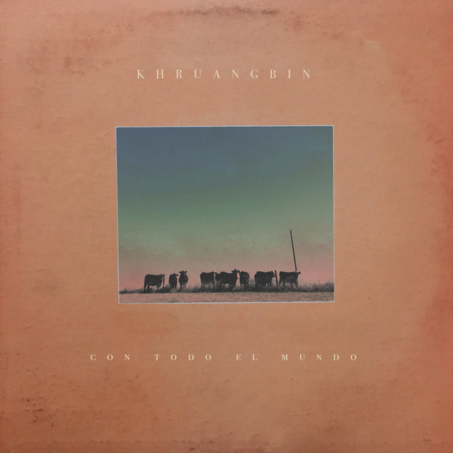 Album artwork for Khruangbin - Con Todo El Mundo