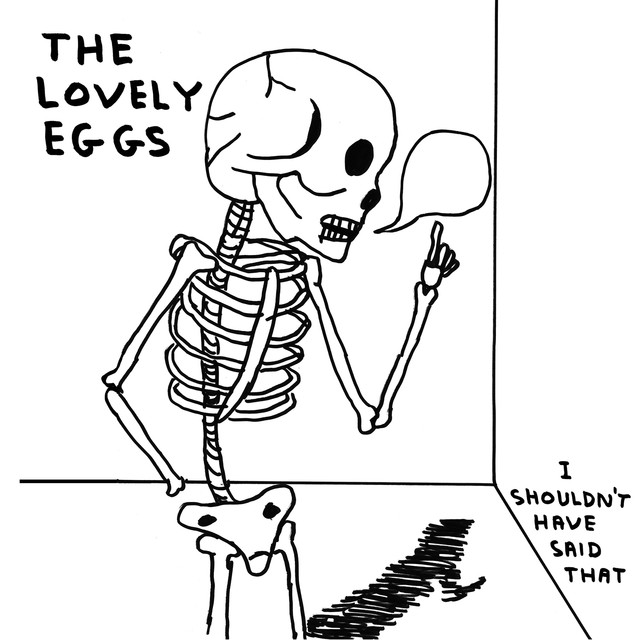 Album artwork for The Lovely Eggs - I Shouldn't Have Said That