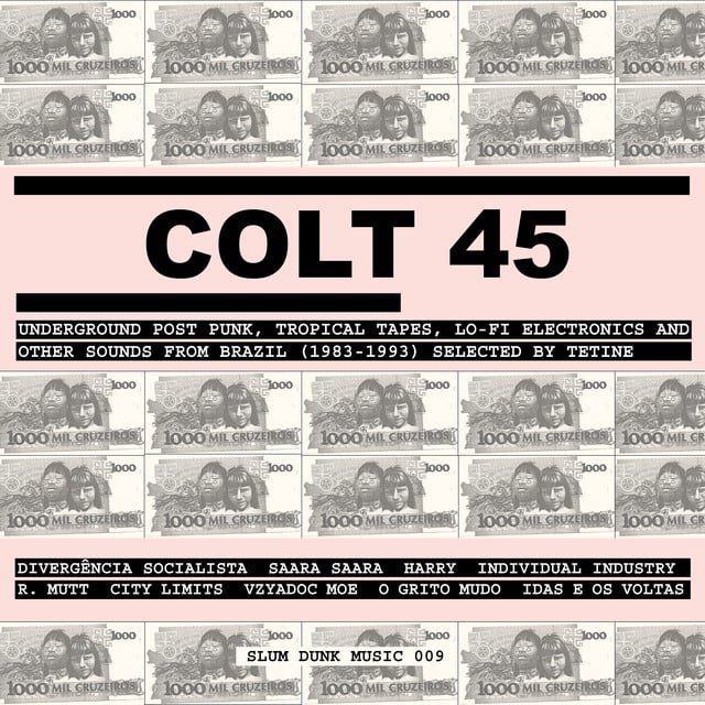 Album artwork for Various Artists - Colt 45 – Underground Post Punk, Tropical Tapes, Lo Fi Electronics and Other Sounds from Brazil (1983-1993) [Selected by Tetine]