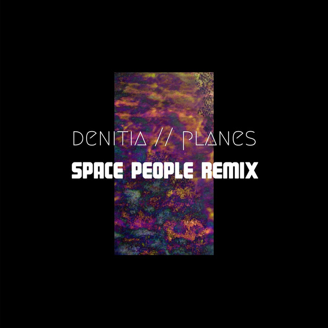 Album artwork for Denitia - Planes (Space People Remix)