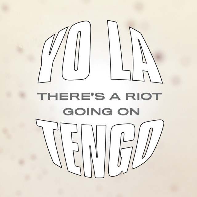 Album artwork for Yo La Tengo - There's a Riot Going On