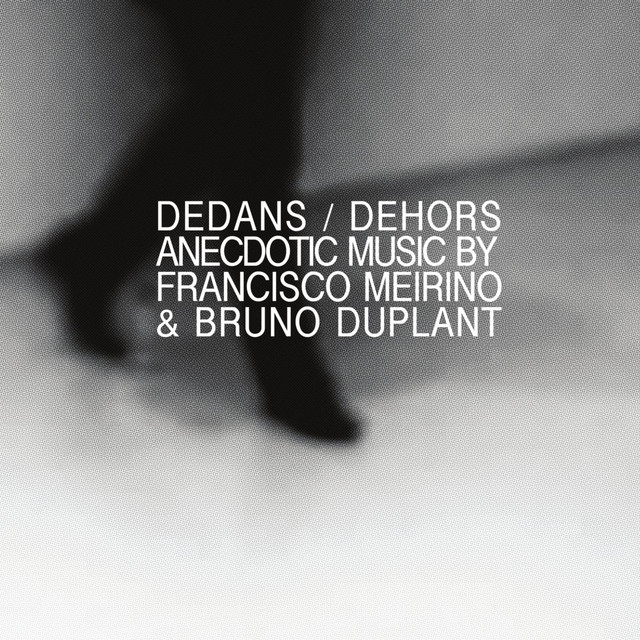 Album artwork for Francisco Meirino & Bruno Duplant - Dedans / Dehors