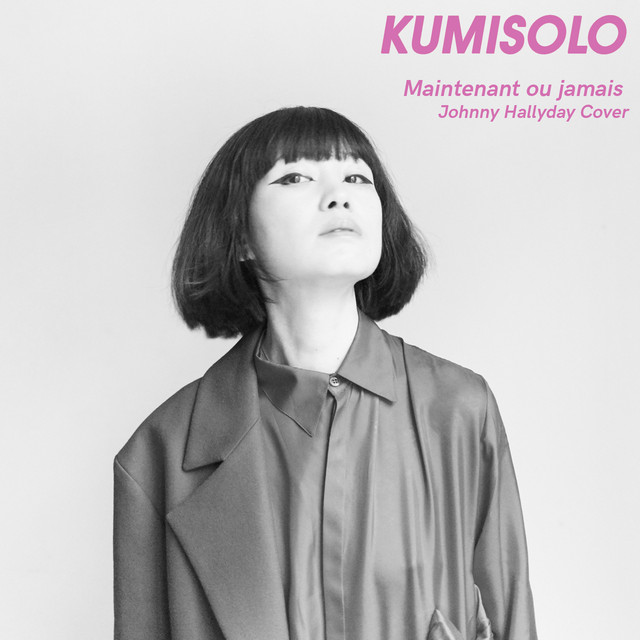 Album artwork for Kumisolo - Maintenant ou jamais