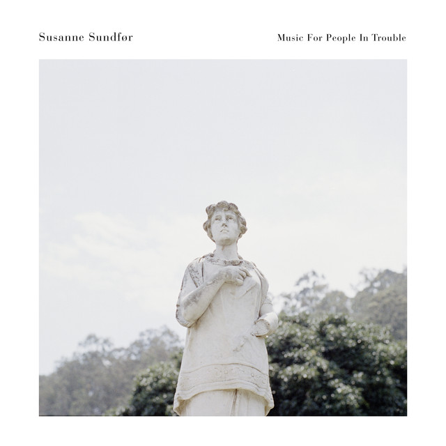 Album artwork for Susanne Sundfør - Music For People In Trouble