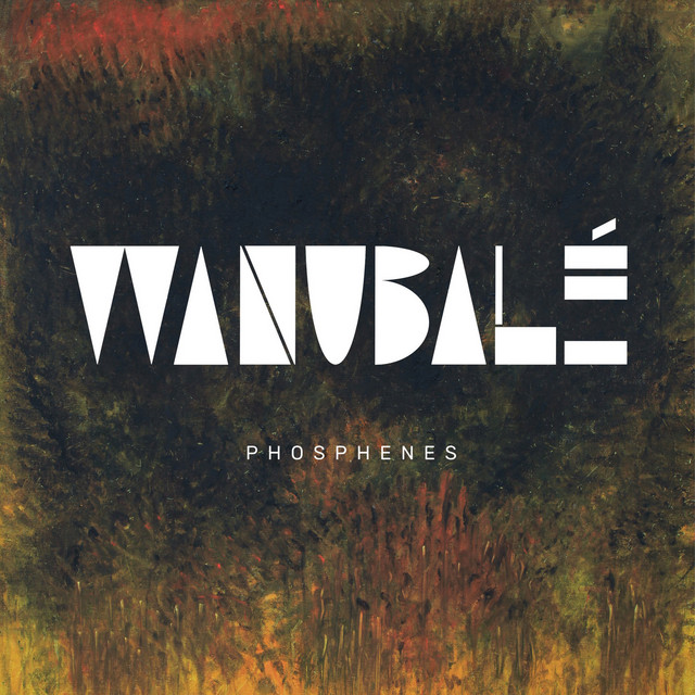 Album artwork for Wanubalé - Phosphenes