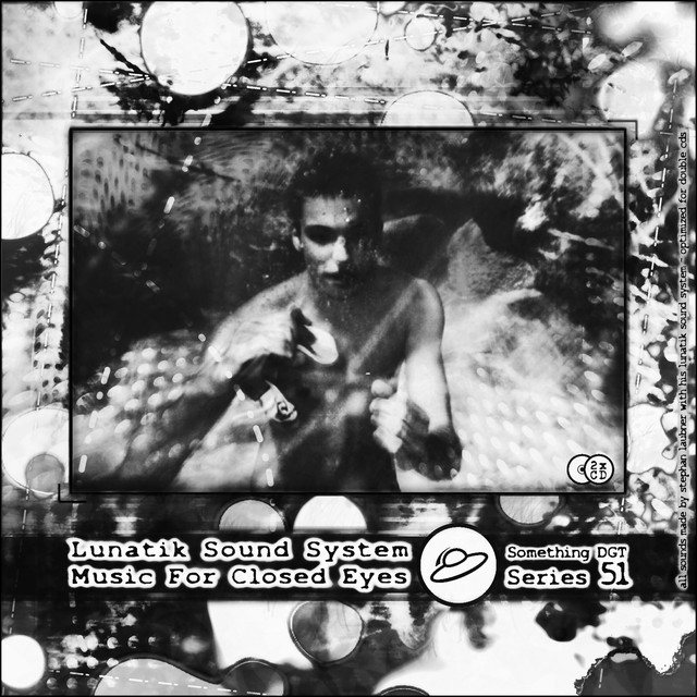 Album artwork for Lunatik Sound System - Music For Closed Eyes