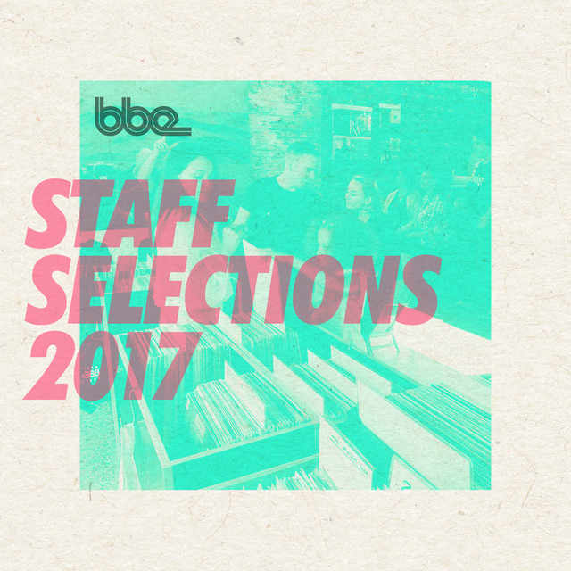 Album artwork for Various Artists - BBE Staff Selections 2017