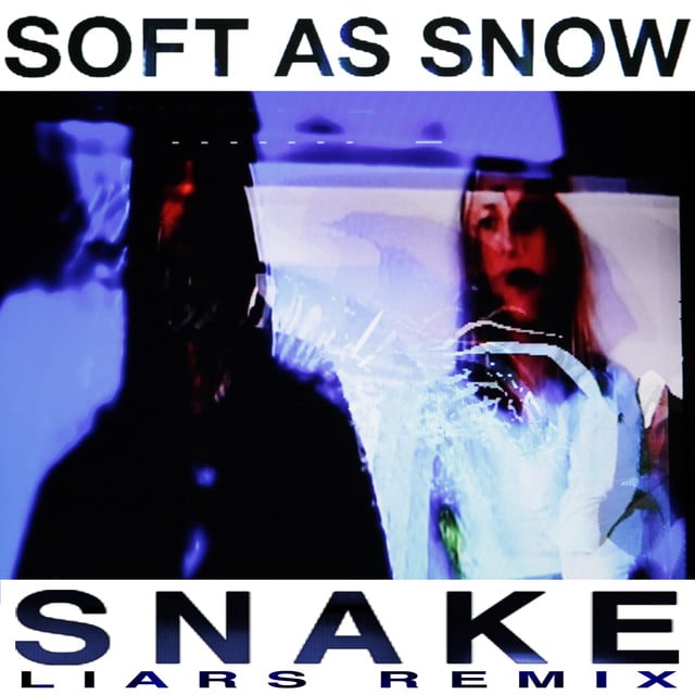 Album artwork for Soft as Snow - Snake (Liars Always With You Remix)