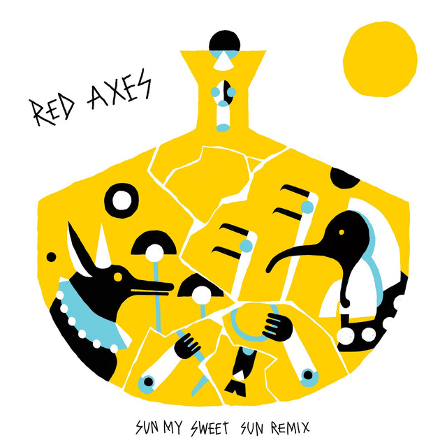Album artwork for Red Axes - Sun My Sweet Sun Remix