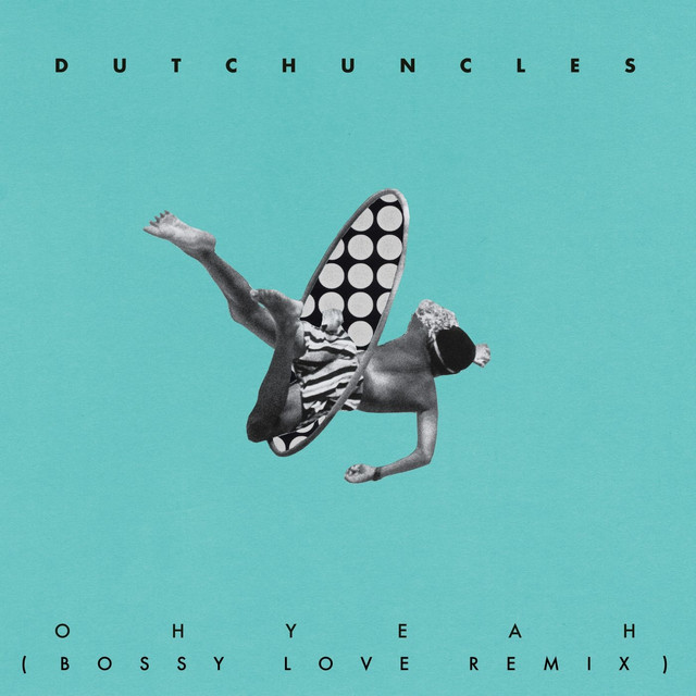 Album artwork for Dutch Uncles - Oh Yeah (Bossy Love Remix)