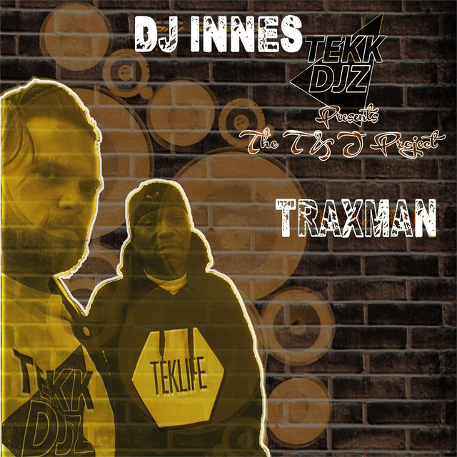Album artwork for Traxman & DJ Innes - The T&J Project
