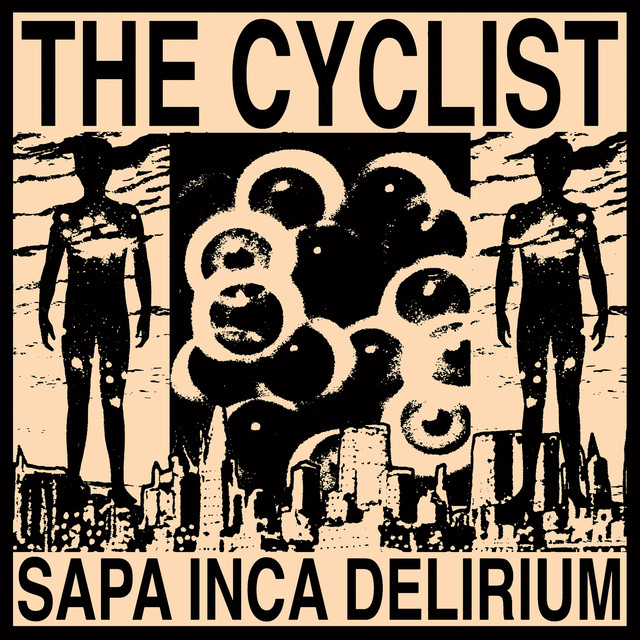 Album artwork for The Cyclist - Sapa Inca Delirium