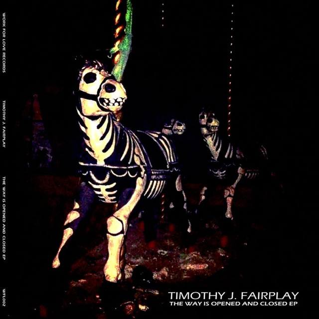 Album artwork for Timothy J. Fairplay - The Way is Opened and Closed EP