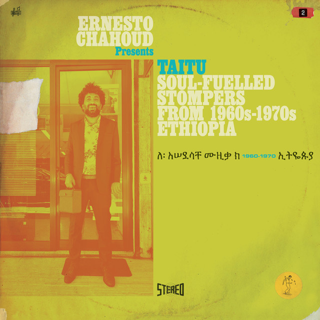 Album artwork for Ernesto Chahoud - Ernesto Chahoud presents TAITU - Soul-fuelled Stompers from 1960s - 1970s Ethiopia