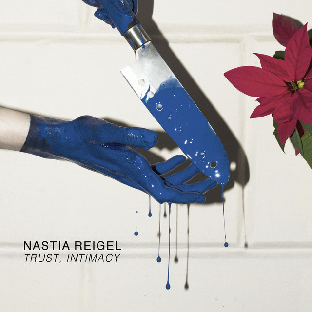 Album artwork for Nastia Reigel - Trust, Intimacy