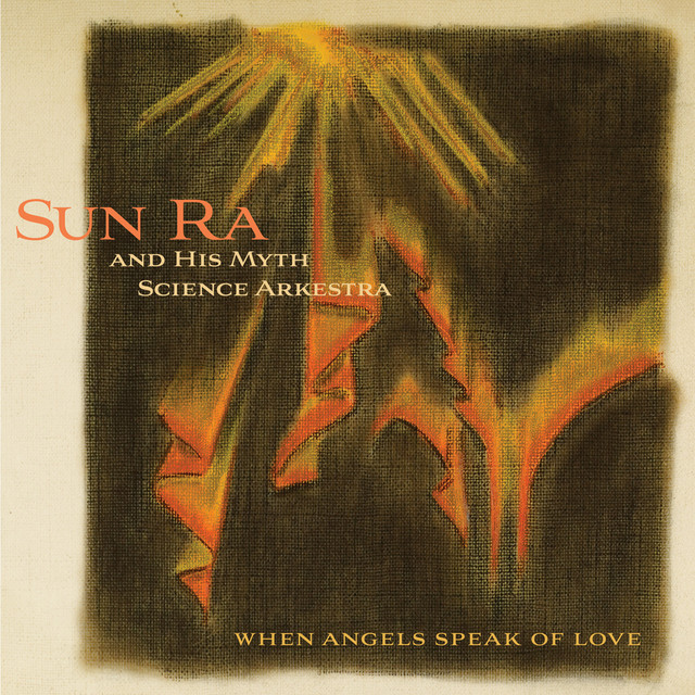 Album artwork for Sun Ra - When Angels Speak of Love (Remastered 2019)