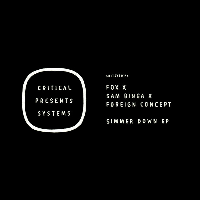 Album artwork for Fox, Sam Binga, Foreign Concept - Critical Presents: Systems 014 - Simmer Down EP