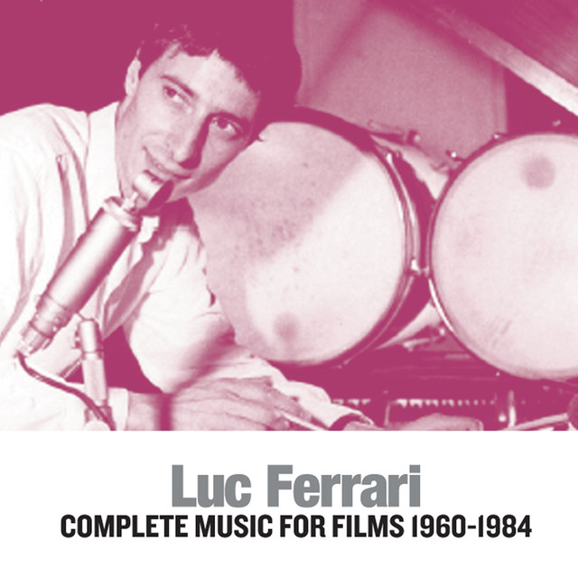 Album artwork for LUC FERRARI - Complete Music For Films 1960-1984