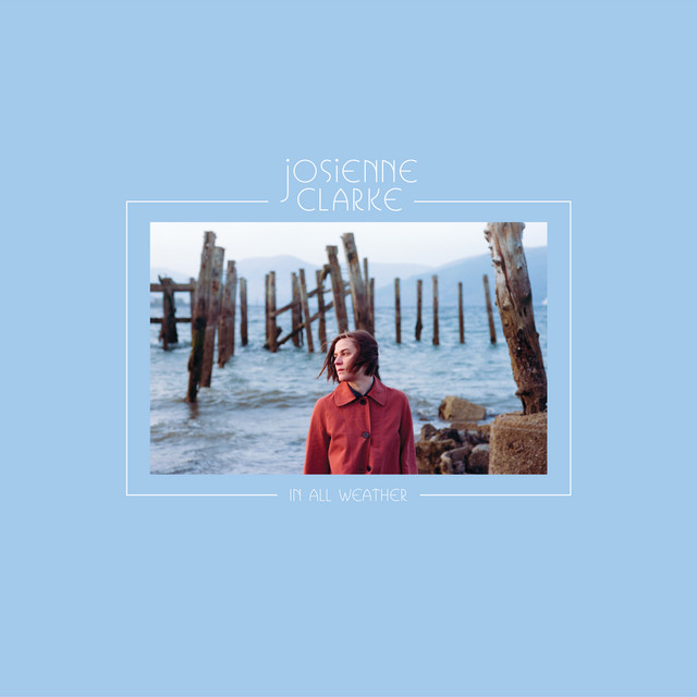Album artwork for Josienne Clarke - In All Weather