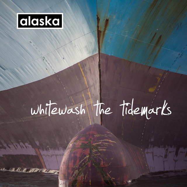 Album artwork for Alaska - Whitewash The Tidemarks