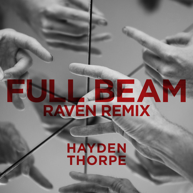 Album artwork for Hayden Thorpe - Full Beam (Raven Remix)