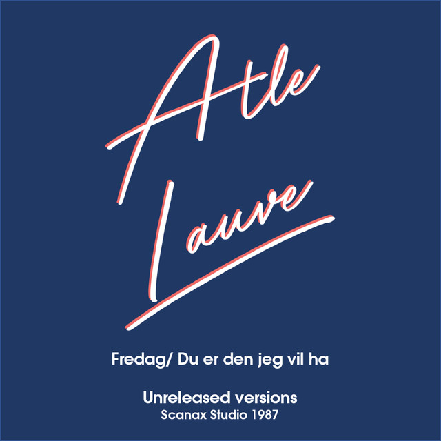 Album artwork for Atle Lauve - Fredag / Du Er Den Jeg Vil Ha