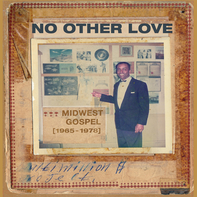 Album artwork for Various Artists - No Other Love : Midwest Gospel (1965-1978)
