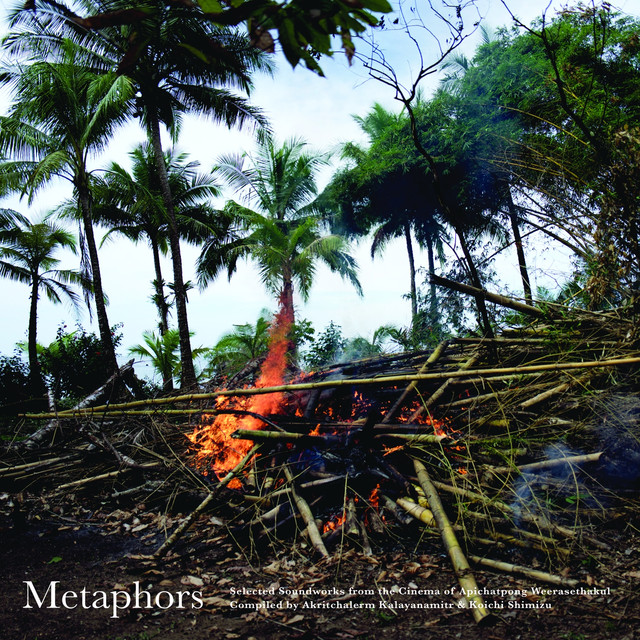 Album artwork for APICHATPONG WEERASETHAKUL - Metaphors/Selected Soundworks from the Cinema of Apichatpong Weerasethakul