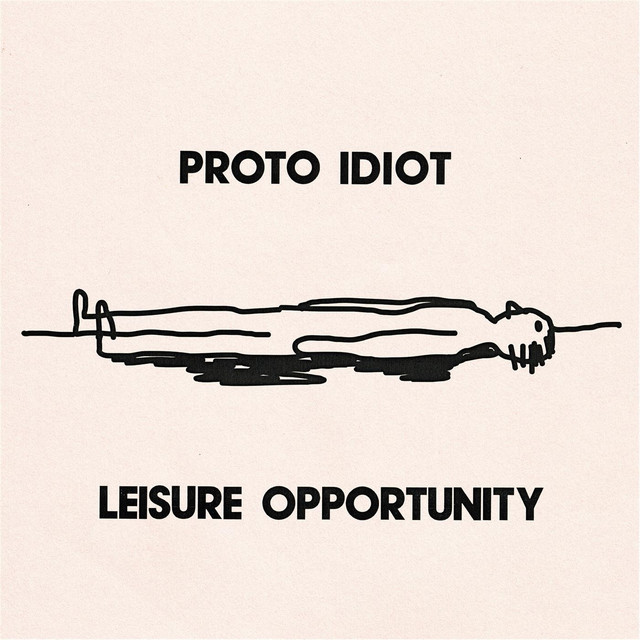 Album artwork for Proto Idiot - Leisure Opportunity