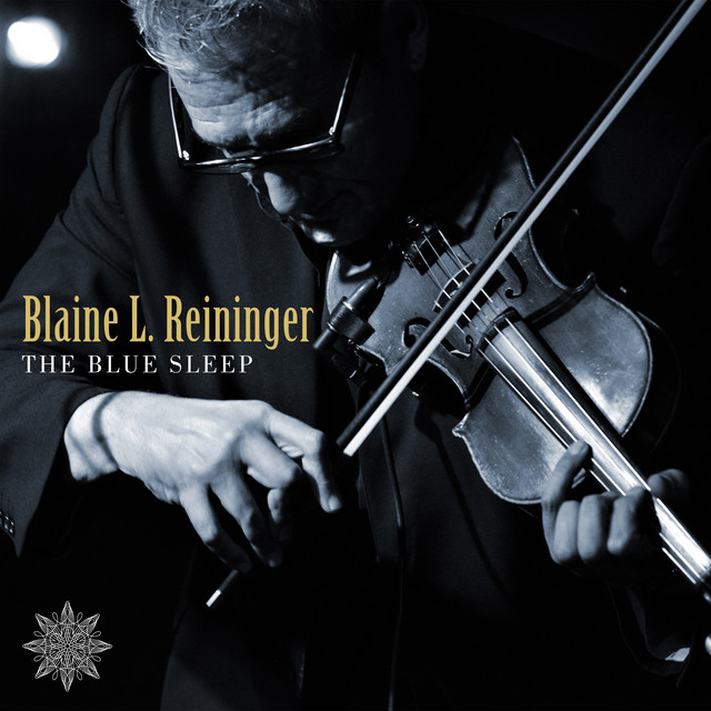 Album artwork for BLAINE L. REININGER - The Blue Sleep