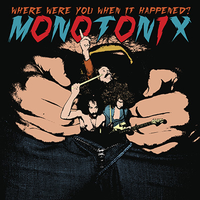 Album artwork for MONOTONIX - Where Were You When It Happened?