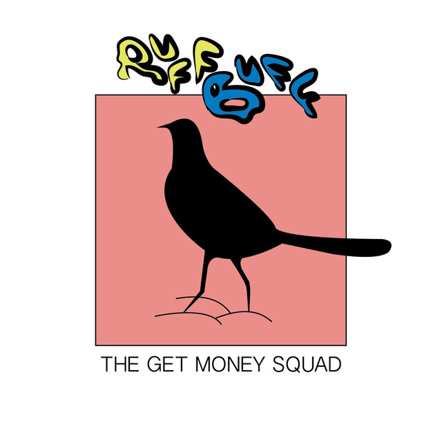 Album artwork for The Get Money Squad - RUFF BUFF