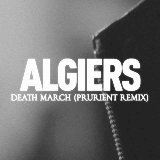 Album artwork for Algiers - Death March (Prurient Remix)