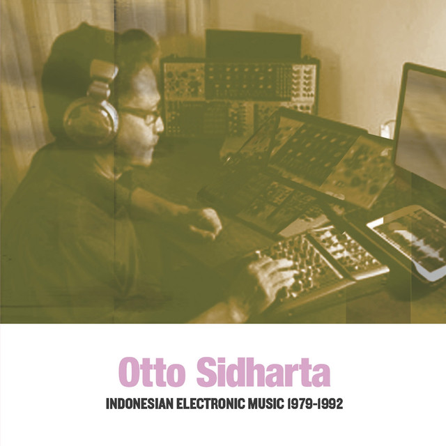 Album artwork for Otto Sidharta - Indonesian Electronic Music 1979-1992