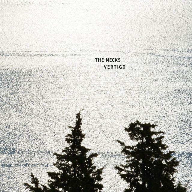Album artwork for THE NECKS - Vertigo