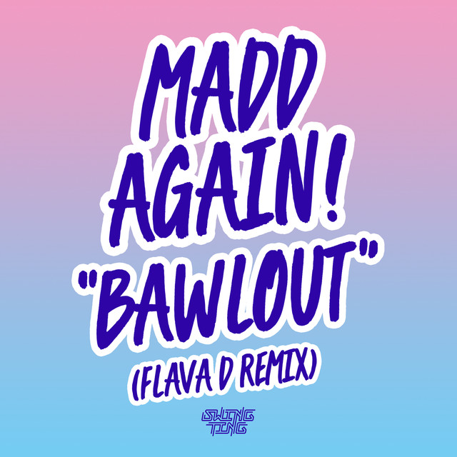 Album artwork for Madd Again! - Bawlout (Flava D Remix)