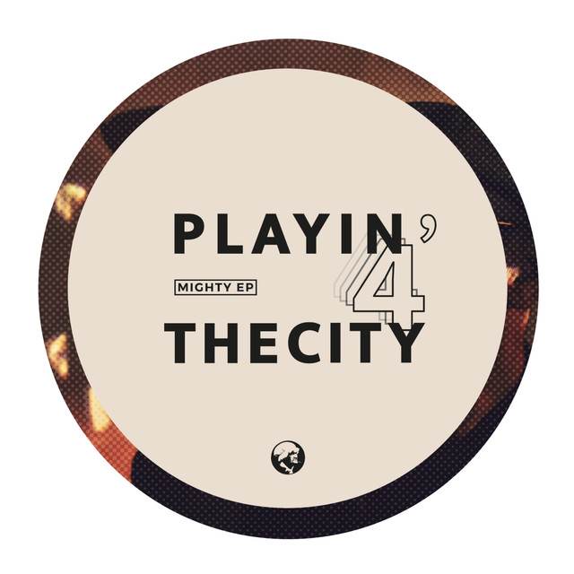 Album artwork for Playin' 4 The City - Mighty