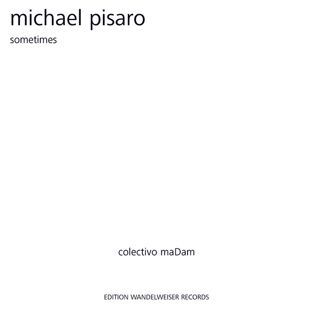 Album artwork for Michael Pisaro - Sometimes