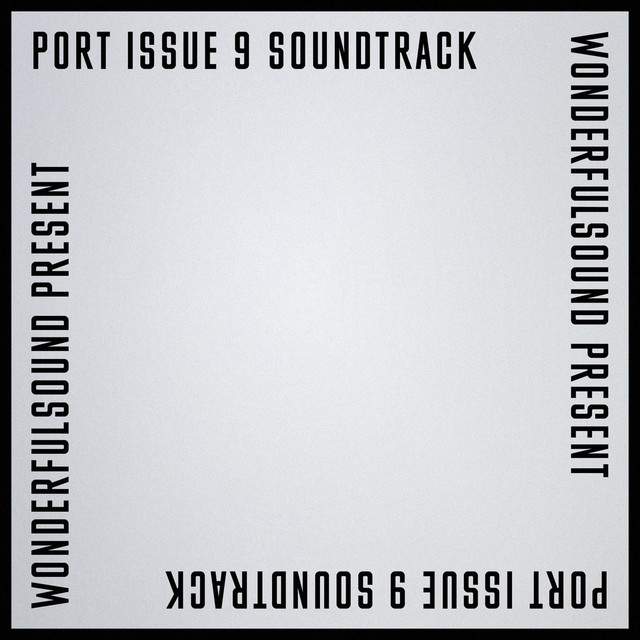 Album artwork for Wonderfulsound / The Kramford Look / The Superimposers - WONDERFULSOUND Present: Port Issue 9 Soundtrack