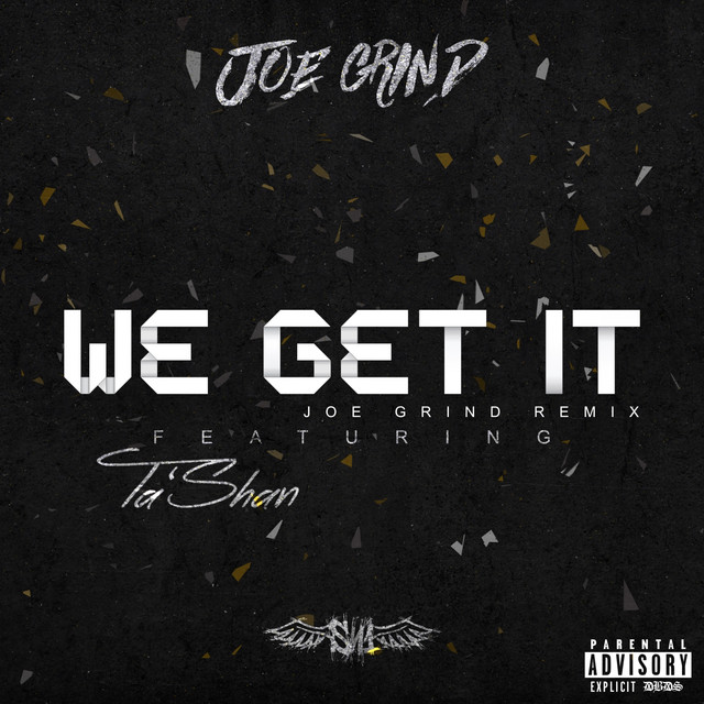 Album artwork for Joe Grind - We Get It (Joe Grind Remix)