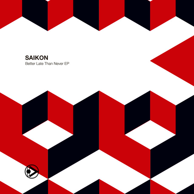 Album artwork for Saikon - Better Late Than Never EP